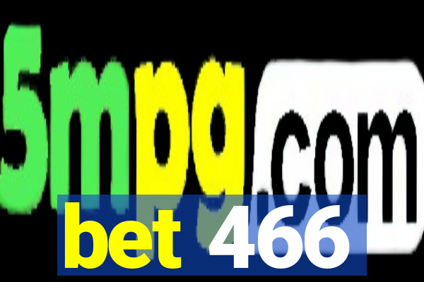 bet 466